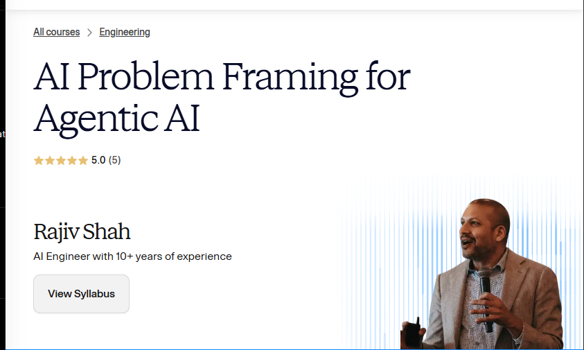Rajiv Shah – AI Problem Framing for Agentic AI