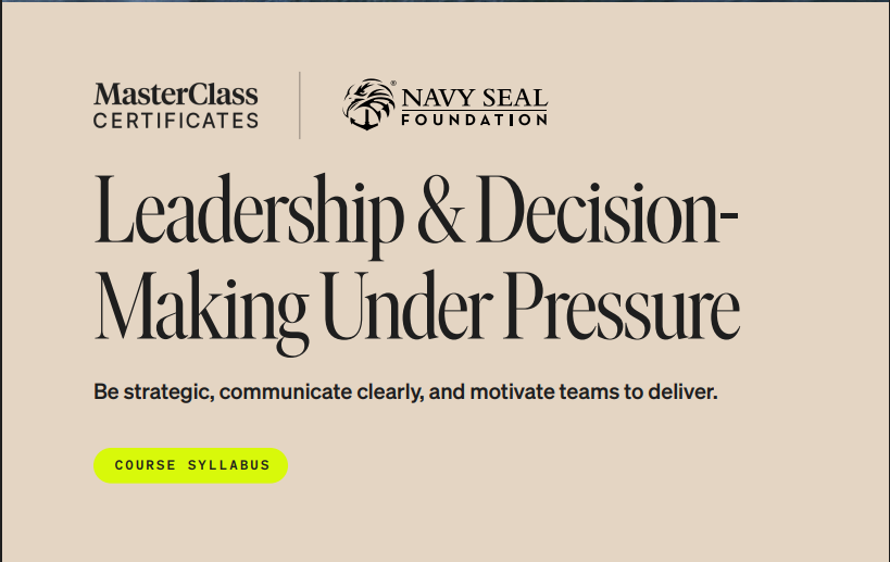 Leadership and Decision-Making Under Pressure (Masterclass.com)
