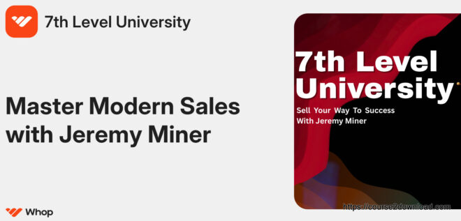 Jeremy Lee Miner – 7th Level University: The Complete Guide to Mastering Ethical Sales